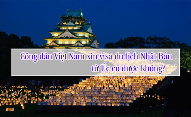 Cong dan VN xin visa du lich Nhat Ban tu Uc co duoc khong