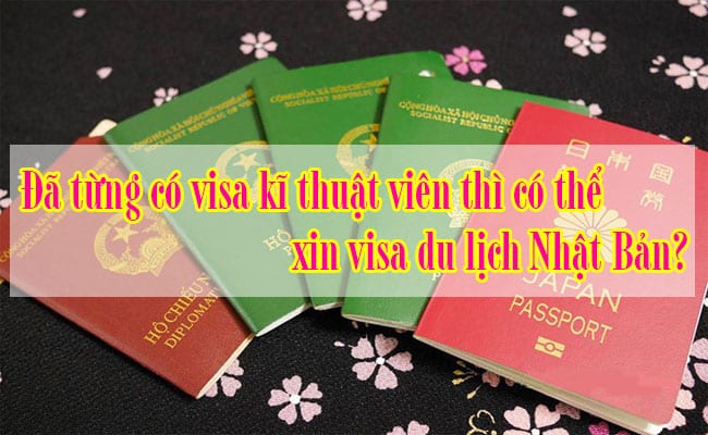Da-tung-co-visa-ki-thuat-vien-thi-co-the-xin-visa-di-lich-Nhat-Ban-2