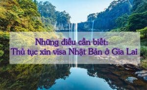 Visa Nhat Ban o Gia Lai 1