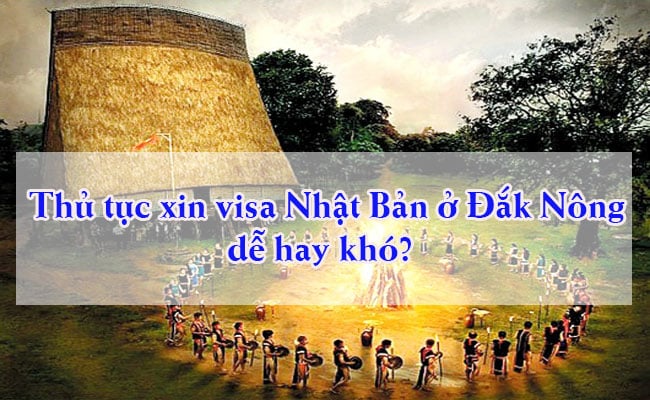 Visa Nhat Ban o Dak Nong 1