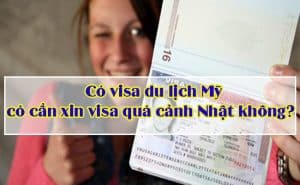 Co visa du lich My co can xin visa qua canh Nhat khong