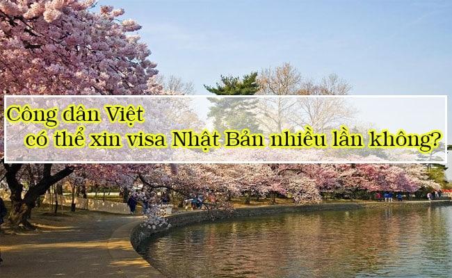Cong dan Viet co the xin visa Nhat Ban nhieu lan khong