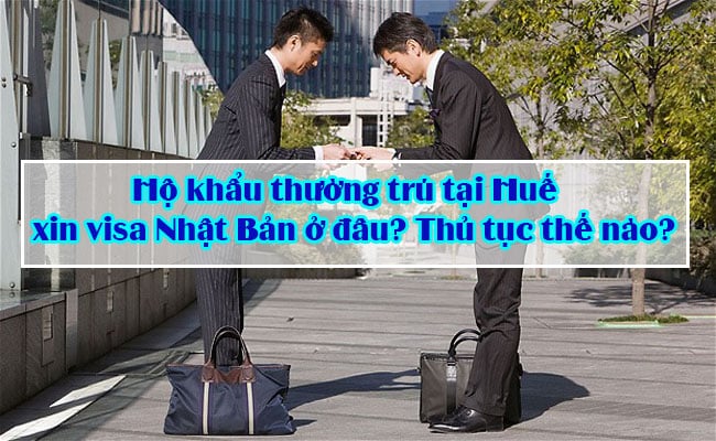Ho khau thuong tru tai Hue xin visa Nhat Ban o dau Thu tuc the nao 1