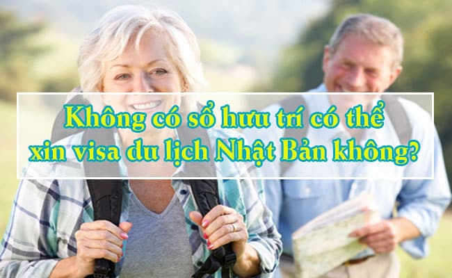 Khong co so huu tri co the xin visa du lịch Nhat Ban khong 1