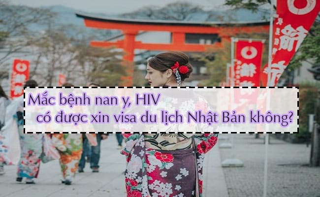 Mac benh nan y HIV co duoc xin visa du lich Nhat Ban khong 1