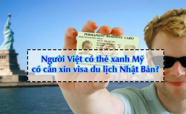 Nguoi Viet co the xanh My co can xin visa du lich Nhat Ban