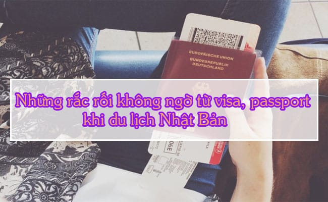 Nhung rac roi khong ngo tu visa passport 1