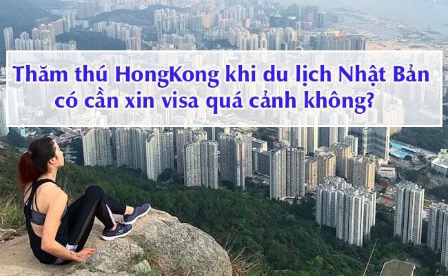 Tham thu HongKong khi du lich Nhat Ban co can xin visa qua canh khong 1