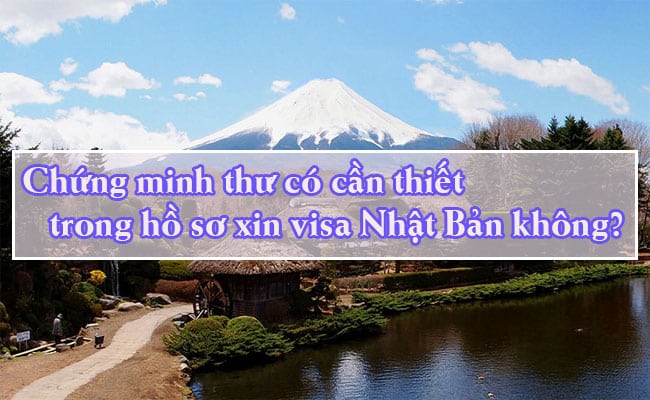 Chung minh thu co can thiet trong ho so xin visa Nhat Ban khong 2