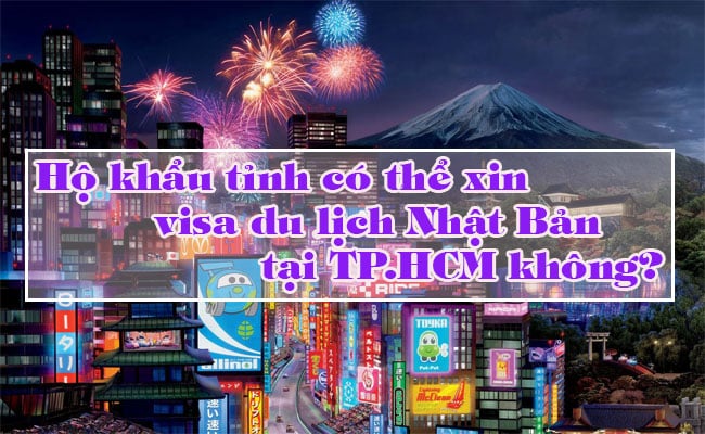Ho khau tinh co the xin visa du lich Nhat Ban tai TPHCM khong 2