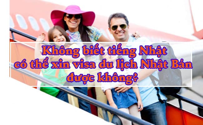 Khong biet tieng Nhat co the xin visa du lich Nhat Ban duoc khong 1