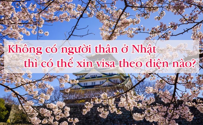 Khong co nguoi than o Nhat thi co the xin visa theo dien nao 1