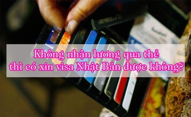 Khong nhan luong qua the thi co xin visa Nhat Ban duoc khong 1