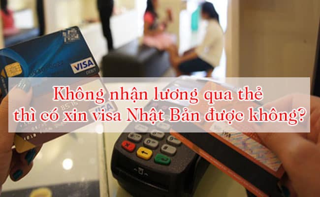 Khong nhan luong qua the thi co xin visa Nhat Ban duoc khong 2