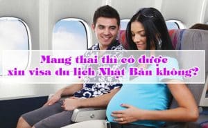 Mang thai thi co duoc xin visa du lich Nhat Ban khong 1