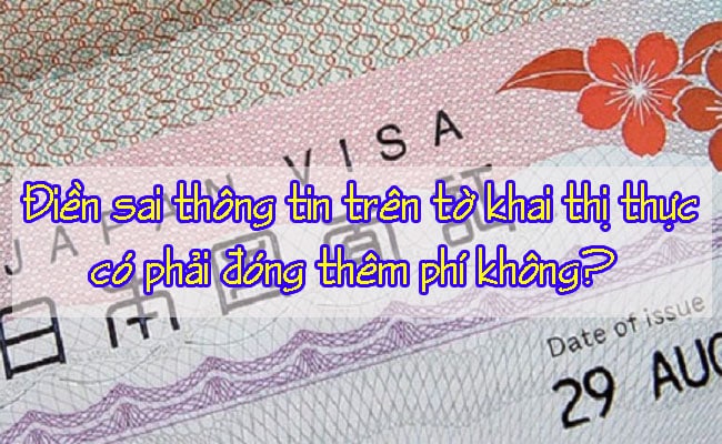 Dien sai thong tin tren to khai thi thuc co phai dong them phi khong 1