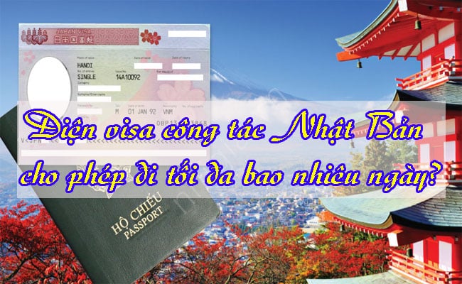Dien visa cong tac Nhat Ban cho phep di toi da bao nhieu ngay 1
