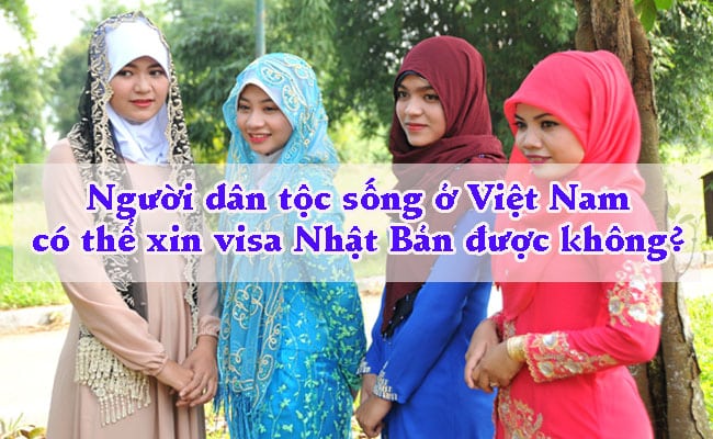 Nguoi dan toc song o Viet Nam co the xin visa Nhat Ban duoc khong 1