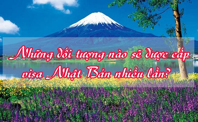 Nhung doi tuong nao se duoc cap visa Nhat Ban nhieu lan 1