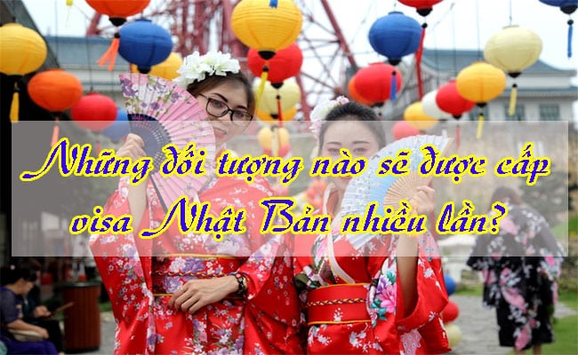 Nhung doi tuong nao se duoc cap visa Nhat Ban nhieu lan 2