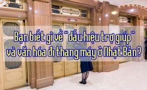 Dau hieu tro giup va van hoa di thang may o Nhat Ban