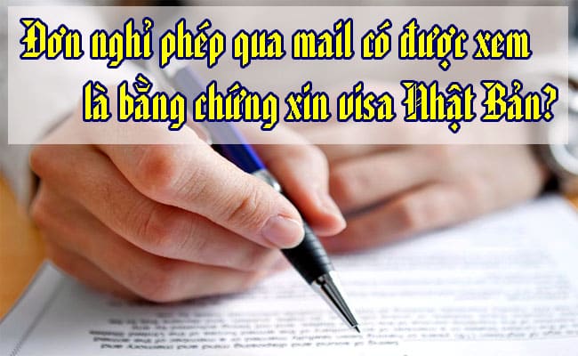 Don nghi phep qua mail co duoc xem la bang chung xin visa Nhat Ban 1