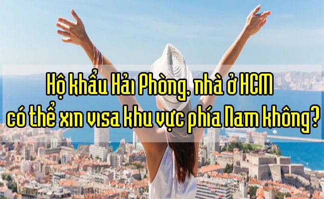 Ho khau Hai Phong nha o HCM co the xin visa khu vuc phia Nam khong 1