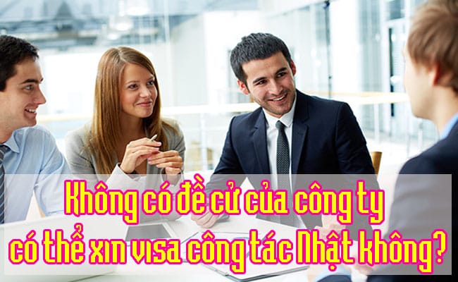 Khong co de cu cua cong ty co the xin visa cong tac Nhat khong 2