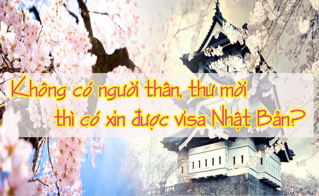 Khong co nguoi than thu moi thi co xin duoc visa Nhat Ban 1