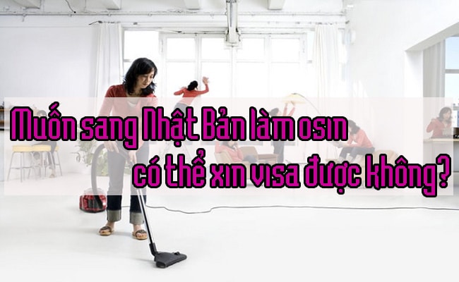 Muon sang Nhat Ban lam osin co the xin vis duoc khong 2