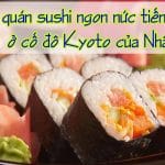 Nhung quan sushi ngon nuc tieng o co do Kyoto