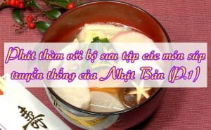 Cac mon sup truyen thong cua Nhat Ban