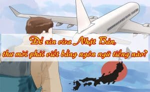 De xin visa Nhat Ban thu moi phai viet bang ngon ngu tieng nao 2