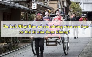 Du lich Nhat Ban ve roi nhung visa con han co the di nua duoc khong 2
