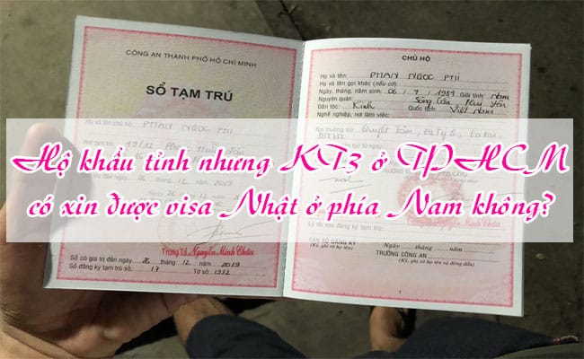Ho khau tinh nhung KT3 o TPHCM co xin duoc visa Nhat o phia Nam khong 2