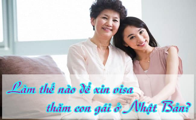 Lam the nao de xin visa tham con gai o Nhat Ban 2