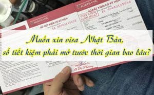Muon xin visa Nhat Ban so tiet kiem phai mo truoc thoi gian bao lau 2