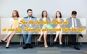 Sau khi du lich Nhat ve co can len Lanh su quan trinh dien khong 1