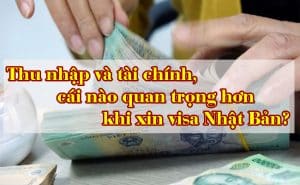 Thu nhap va tai chinh cai nao quan trong hon khi xin visa Nhat Ban 1