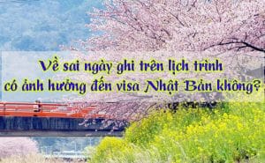 Ve sai ngay ghi tren lich trinh co anh huong den visa Nhat Ban khong 1