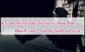 Vi sao ho so day du voi ve may bay khach san van bi danh rot visa 1