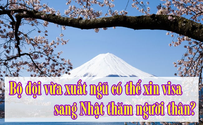 Bo doi vua xuat ngu co the xin visa sang Nhat tham nguoi than 1