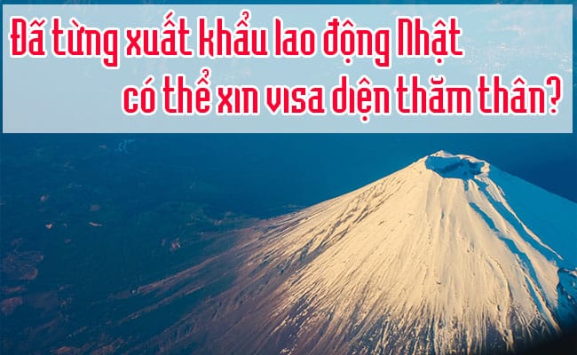 Da tung xuat khau lao dong Nhat co the xin visa dien tham than 1