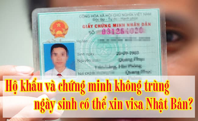 Ho khau va chung minh khong trung ngay sinh co the xin visa Nhat Ban 1