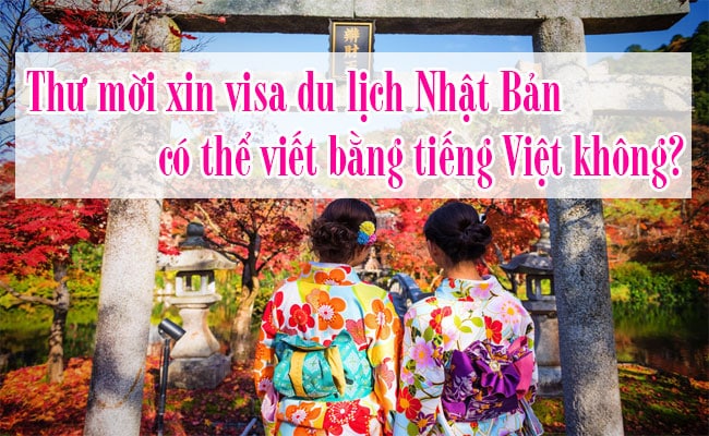 Thu-moi-xin-visa-du-lich-Nhat-Ban-co-the-viet-bang-tieng-Viet-khong-1