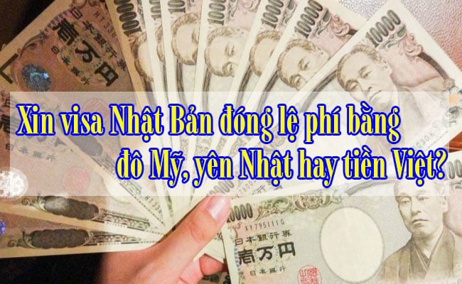 Xin-visa-Nhat-Ban-dong-le-phi-bang-do-My-yen-Nhat-hay-tien-Viet-2